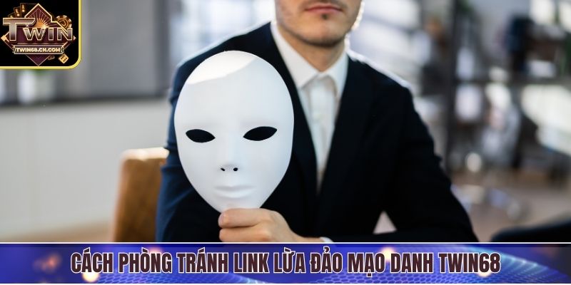 Link Lừa Đảo Mạo Danh Twin68 - Dấu Hiệu Nhận Biết Trang Giả Cách phòng tránh link lừa đảo mạo danh Twin68