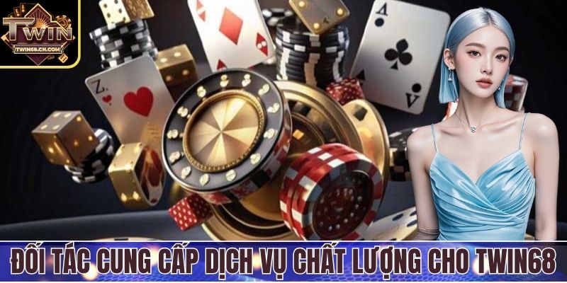 Đối tác cung cấp dịch vụ chất lượng cho cổng game