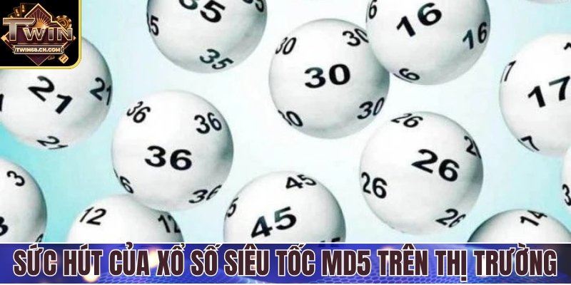 Giải mã sức hút của xổ số siêu tốc MD5 trên thị trường