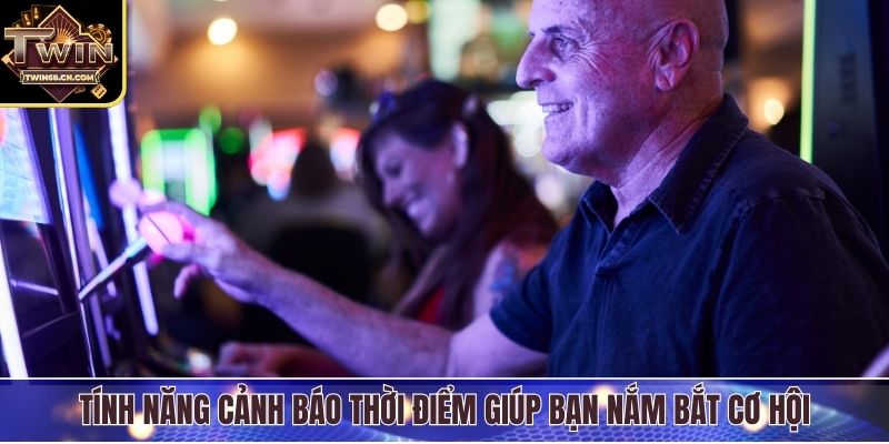Tính năng cảnh báo thời điểm giúp bạn nắm bắt cơ hội